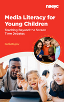 Media Literacy for Young Children: Teaching Beyond the Screen Time Debates 1938113977 Book Cover