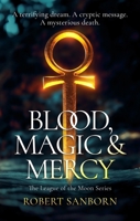 Blood, Magic & Mercy (League of the Moon) 1036705447 Book Cover