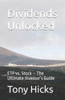 Dividends Unlocked: ETF vs. Stock – The Ultimate Investor’s Guide B0DV983549 Book Cover