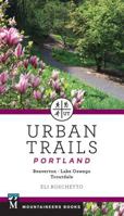 Urban Trails Portland: Beaverton, Lake Oswego, Troutdale 168051122X Book Cover