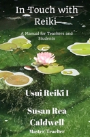 In Touch with Reiki I: A Manual for Teachers and Students 1537488236 Book Cover