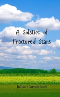 A Solstice of Fractured Stars 3690805635 Book Cover