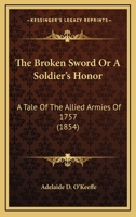 The Broken Sword; or, A Soldier's Honour 1120873401 Book Cover
