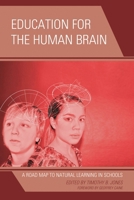 Education for the Human Brain: A Road Map to Natural Learning in Schools 1475800932 Book Cover