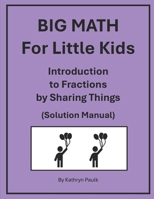 BIG MATH for Little Kids: Introduction to Fractions by Sharing Things 198025494X Book Cover