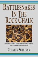 Rattlesnakes in the Rock Chalk - Kaw Trilogy Vol. II 1609105834 Book Cover