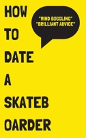How to Date a Skateboarder B0CFCW3QG1 Book Cover