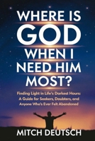 Where Is God When I Need Him Most? B0DYWBLJP6 Book Cover