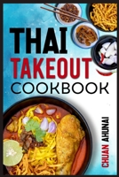 Thai Takeout Cookbook: Start Cooking Thai Food Recipes Inspired by Your Favorite Takeout 3986539611 Book Cover