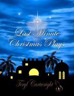 Last Minute Christmas Plays 1466495316 Book Cover
