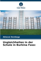 Ungleichheiten in der Schule in Burkina Faso: 6206203808 Book Cover