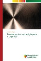 Torneamento- estratégia para a Liga 625 6202045027 Book Cover