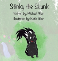 Stinky the Skunk 1777990645 Book Cover