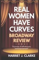 Real Women Have Curves Broadway Review: A Look into the Musical Unveiling the History, Story, Cast and Creatives. B0DWNHGZWH Book Cover