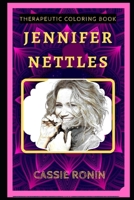 Jennifer Nettles Therapeutic Coloring Book: Fun, Easy, and Relaxing Coloring Pages for Everyone (Jennifer Nettles Therapeutic Coloring Books) B088B4M9TX Book Cover