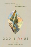 God Is for Us: Romans 8 and the Assurance of God's Unbreakable Love B0H4GZQCPG Book Cover