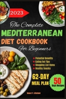 The Complete Mediterranean Diet Cookbook B0CKNCCTW9 Book Cover