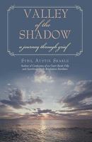 Valley of the Shadow: A Journey Through Grief 1440134138 Book Cover