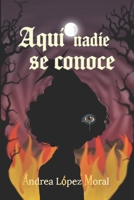 Aquí nadie se conoce (Spanish Edition) B0FMN2N6PY Book Cover
