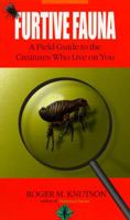 Fearsome Fauna: A Field Guide to the Creatures That Live in You