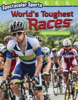 Spectacular Sports: World's Toughest Races: Understanding Fractions 1480758027 Book Cover