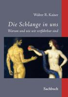 Die Schlange in uns: Warum und wie wir verführbar sind 3844872418 Book Cover
