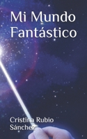 Mi Mundo Fantástico (Spanish Edition) 1731528833 Book Cover