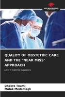 Quality of Obstetric Care and the "Near Miss" Approach 6206933342 Book Cover