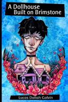 A Dollhouse Built on Brimstone 099744651X Book Cover