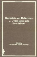 Rothstein on Reference: . . . with Some Help from Friends 0866568409 Book Cover