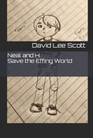 Neal and H. Save the Effing World: A Swanky Novel of Psychic Psychics and Villainous Villains (The Psychic Series) 1674249128 Book Cover