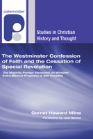 The Westminster Confession of Faith and the Cessation of Special Revelation: The Majority Puritan Viewpoint on Whether Extra-Biblical Prophecy Is Stil (Studies in Christian History and Thought) B00266JJH6 Book Cover