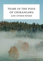Tears in the fogs of chikangawa and other poems 9996088189 Book Cover