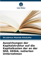Auswirkungen der Kapitalstruktur auf die Kapitalkosten der an der NSE, KENIA, notierten Unternehmen (German Edition) 620776725X Book Cover