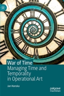 War of Time: Managing Time and Temporality in Operational Art 303045519X Book Cover