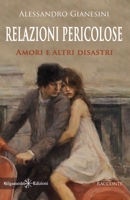 Relazioni Pericolose - Amori e altri disastri 8868675587 Book Cover