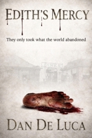 Edith's Mercy: They only took what the world abandoned (Marchetti & Walsh: The Dark Files) B0H153S548 Book Cover