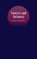 Context and Intimacy : Psychological Frameworks That Govern Human Connection 1971928267 Book Cover