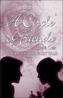 A Circle of Friends: Book One: The Lie of the Fairy Tale 1424130301 Book Cover