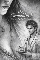 Die Grenzklinik: für seelische Extreme (German Edition) B0GMZH9VS1 Book Cover