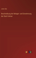 Beschreibung der Belager- und Einnehmung der Statt Colmar 3368670352 Book Cover