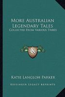 More Australian Legendary Tales 192302423X Book Cover