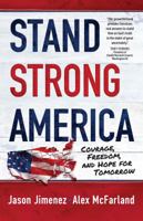 Stand Strong America: Courage, Freedom, and Hope for Tomorrow 1424552427 Book Cover