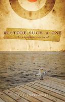Restore Such a One: The Unpopular Command 1606043579 Book Cover