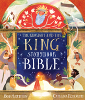 The Kingdom and the King Storybook Bible (70 Illustrated Children’s Bible Stories from the Old & New Testaments for Girls and Boys Ages 4-8) 1802543384 Book Cover