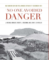 No One Avoided Danger: NAS Kaneohe Bay and the Japanese Attack of 7 December 1941 1612519245 Book Cover