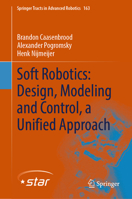 Soft Robotics: Design, Modeling and Control, a Unified Approach (Springer Tracts in Advanced Robotics, 163) 303226023X Book Cover