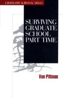Surviving Graduate School Part Time (Surviving Graduate School) 0761904395 Book Cover