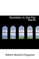 Rambles in the Far North 1017313059 Book Cover
