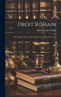 Droit Romain: Des Origines du Colonat et de la Condition du Colon 1022068164 Book Cover